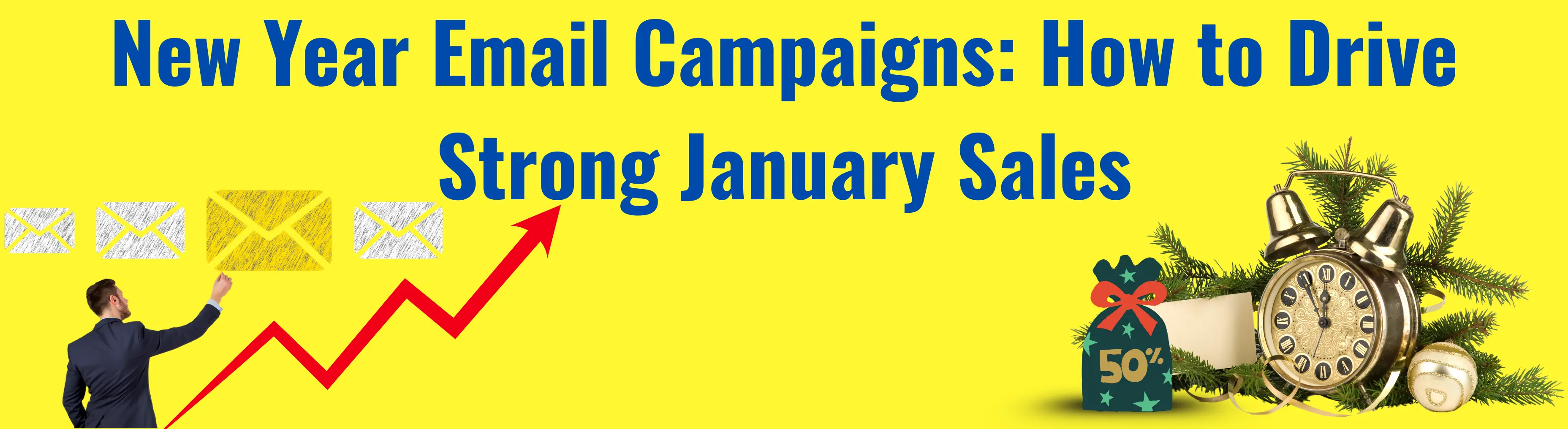 New Year Email Campaigns: How to Drive Strong January 2026 Sales